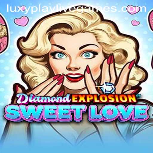 DiamondExplosionSweetLove: A Unique Gaming Experience with LuxyPlay
