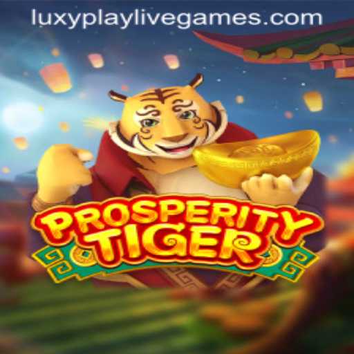 Unleashing Adventure with ProsperityTiger: A LuxyPlay Experience