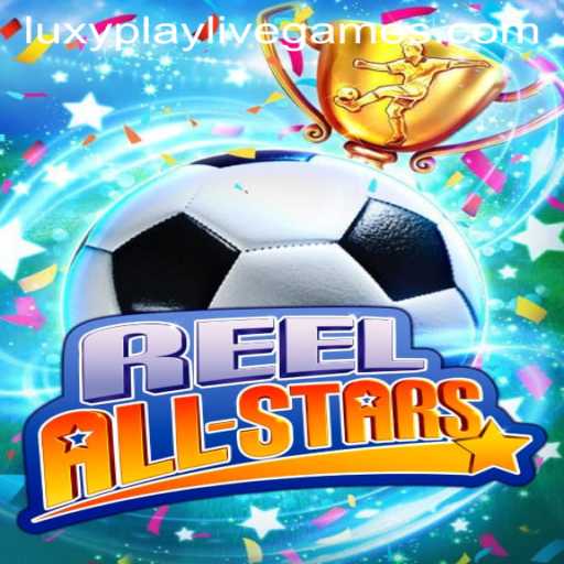 ReelAllStars: Discover the Thrilling World of LuxyPlay