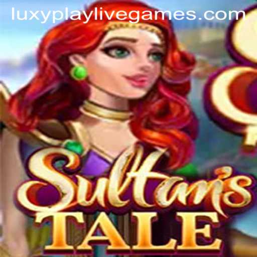 Sultanstale: Explore the Epic Journey with LuxyPlay